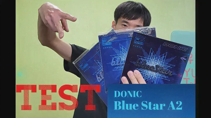 Donic Bluestar A2 Test "The Latest Equipment Series"