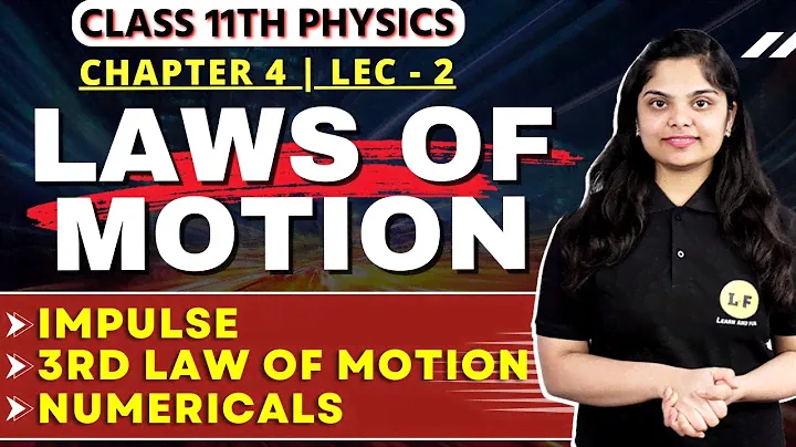 Laws of Motion - Lec 2 | Impulse | 3rd Law of Motion | Class 11 Physics Chapter 4 | Imp. Numericals